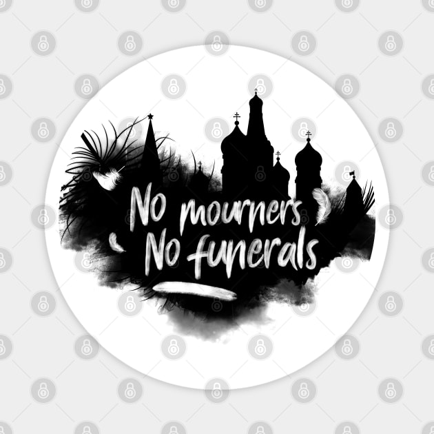 No Mourners No Funerals Magnet by teamasthers